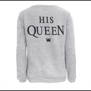 His Queen Sweatshirt